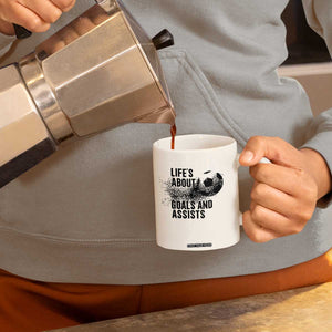Funny Life Is About Goals And Assists Coffee Mug Goalkeepers Gifts TS12 Print Your Wear