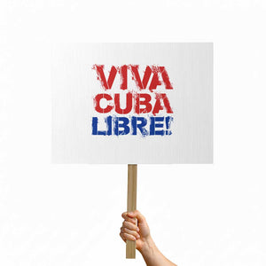 Viva Cuba Libre Protest Sign SOS Cuba Stand With Freedom Movement TS12 Horizontal 18" × 24" White Print Your Wear