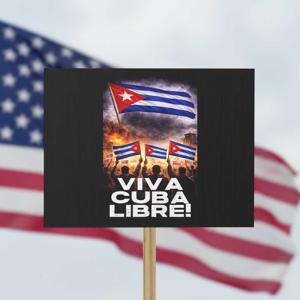 Viva Cuba Libre Protest Sign Cuban Freedom Protest TS12 Horizontal 18