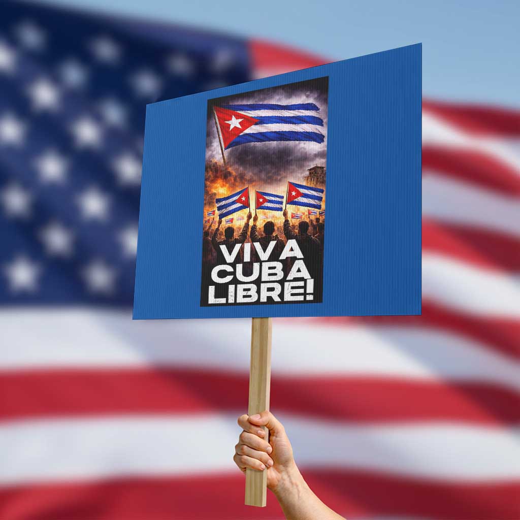 Viva Cuba Libre Protest Sign Cuban Freedom Protest TS12 Horizontal 18