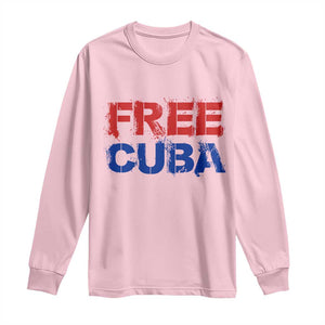 Free Cuba Long Sleeve Shirt Stand With Cuban People Gift TS12 Light Pink Print Your Wear