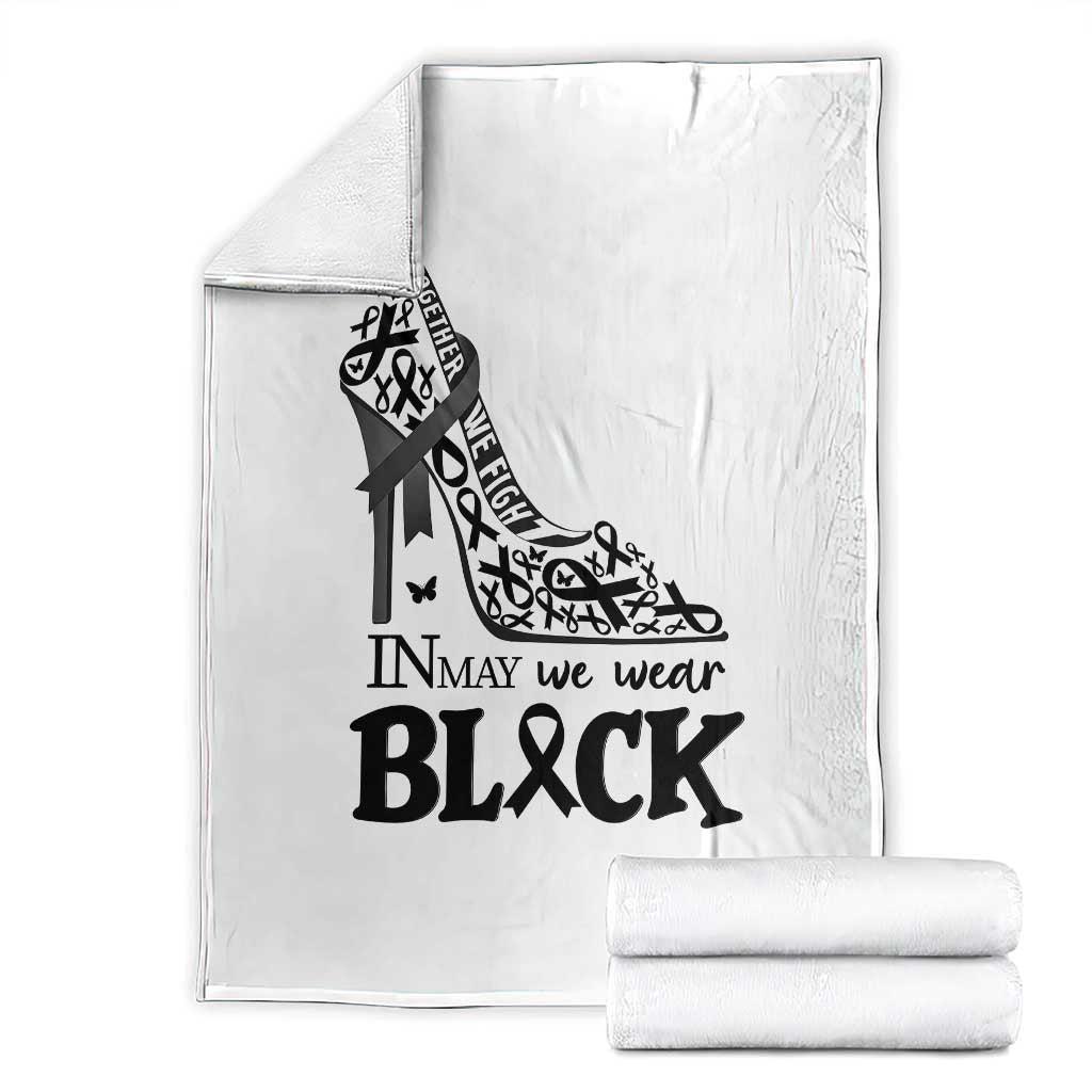 In May We Wear Black Throw Blanket Skin Cancer Support Gift For Her TS12 White Print Your Wear