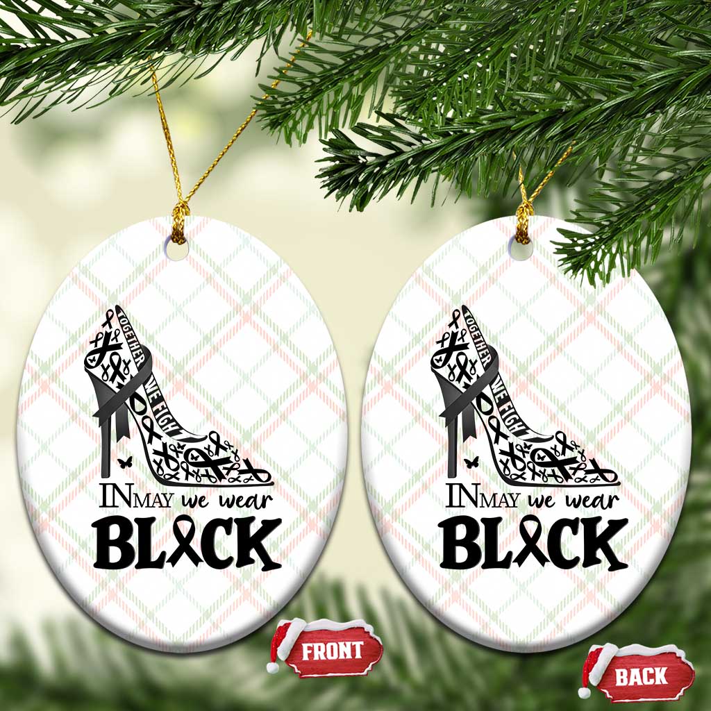 In May We Wear Black Ceramic Ornament Skin Cancer Support Gift For Her TS12 Print Your Wear