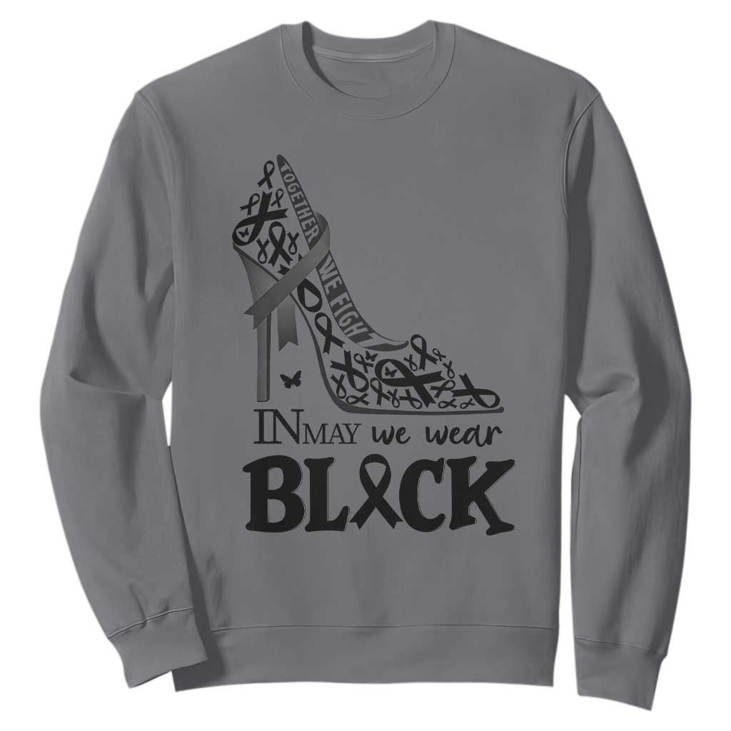 In May We Wear Black Sweatshirt Skin Cancer Support Gift For Her TS12 Charcoal Print Your Wear