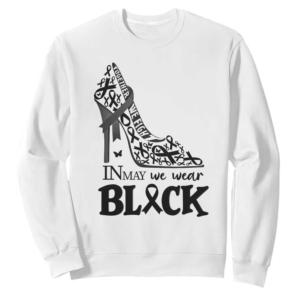 In May We Wear Black Sweatshirt Skin Cancer Support Gift For Her TS12 White Print Your Wear