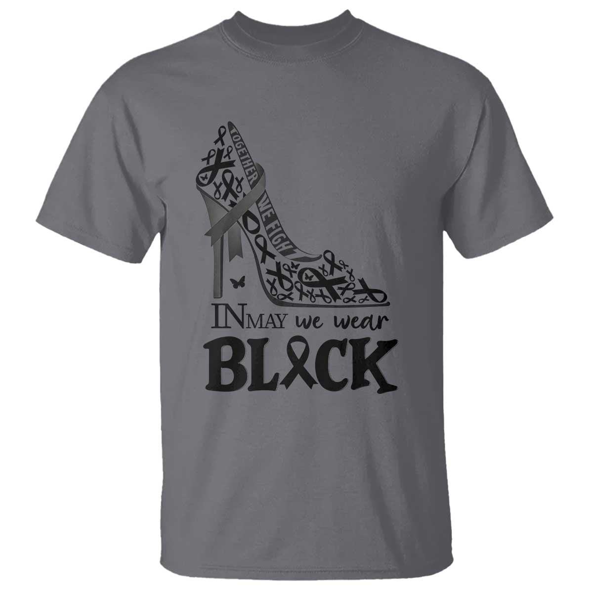 In May We Wear Black T Shirt Skin Cancer Support Gift For Her TS12 Charcoal Print Your Wear