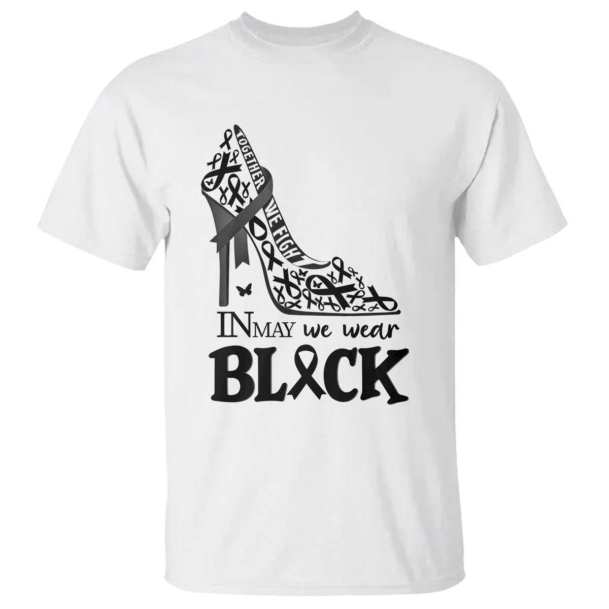 In May We Wear Black T Shirt Skin Cancer Support Gift For Her TS12 White Print Your Wear
