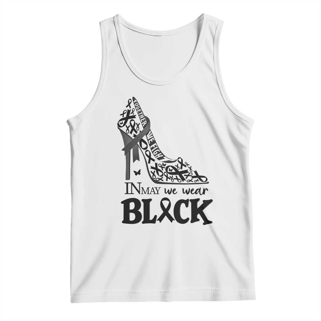 In May We Wear Black Tank Top Skin Cancer Support Gift For Her TS12 White Print Your Wear