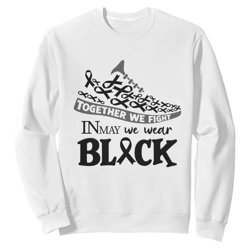 In May We Wear Black Sweatshirt Melanoma Support Family Gift TS12 White Print Your Wear