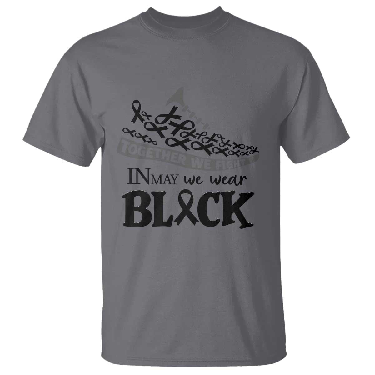 In May We Wear Black T Shirt Melanoma Support Family Gift TS12 Charcoal Print Your Wear