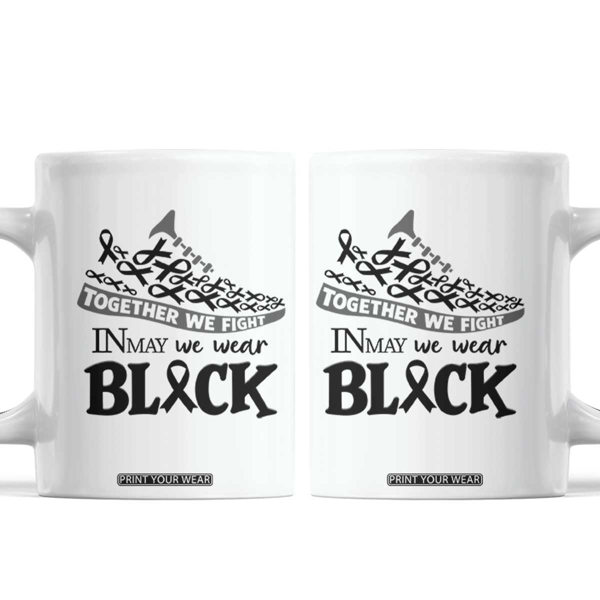 In May We Wear Black Coffee Mug Melanoma Support Family Gift TS12 White Print Your Wear