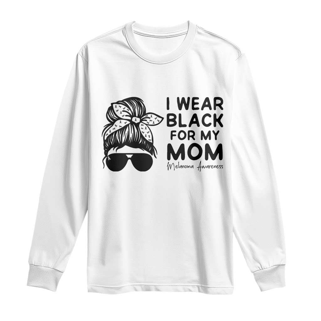 I Wear Black For My Mom Long Sleeve Shirt Melanoma Awareness Family Gift TS12 White Print Your Wear