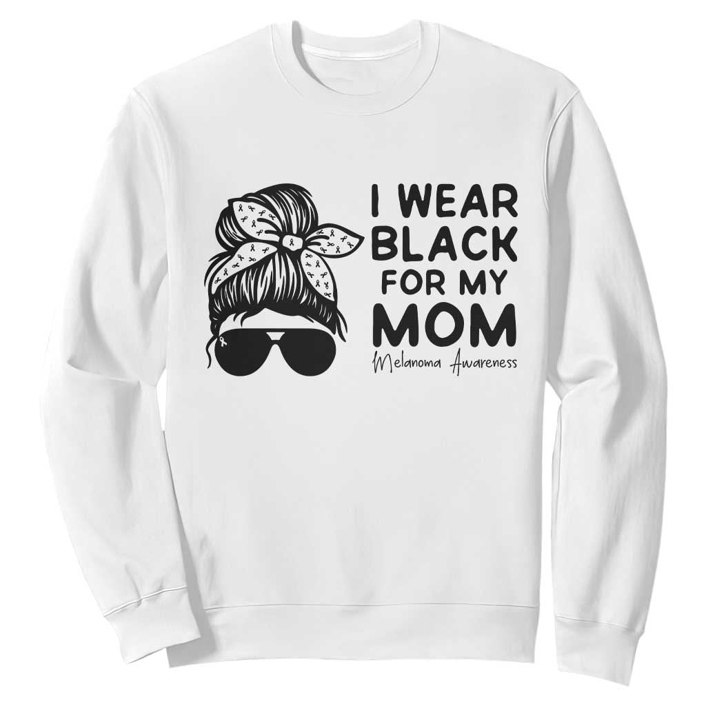 I Wear Black For My Mom Sweatshirt Melanoma Awareness Family Gift TS12 White Print Your Wear