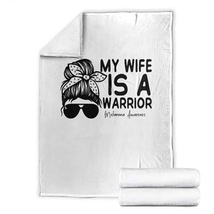 My Wife Is A Warrior Throw Blanket Melanoma Awareness Husband Gift TS12 White Print Your Wear