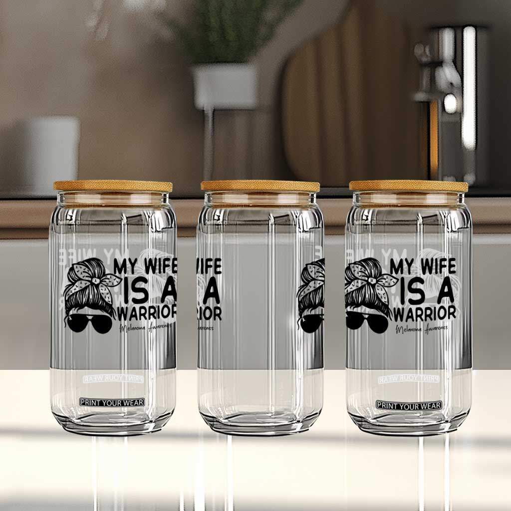 My Wife Is A Warrior Glass Can Melanoma Awareness Husband Gift TS12 Print Your Wear