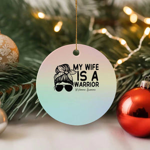 My Wife Is A Warrior Ceramic Ornament Melanoma Awareness Husband Gift TS12 1pc Pastel Print Your Wear