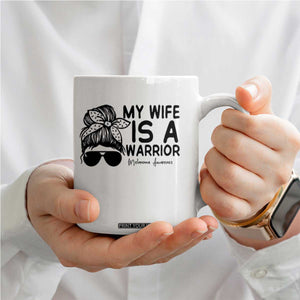 My Wife Is A Warrior Coffee Mug Melanoma Awareness Husband Gift TS12 Print Your Wear