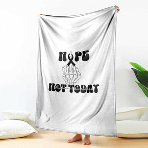Melanoma Fighter Gift Throw Blanket Funny Skeleton Nope Not Today TS12 Print Your Wear