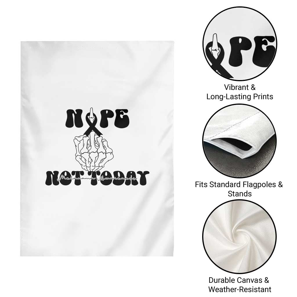 Melanoma Fighter Gift Garden Flag Funny Skeleton Nope Not Today TS12 Print Your Wear