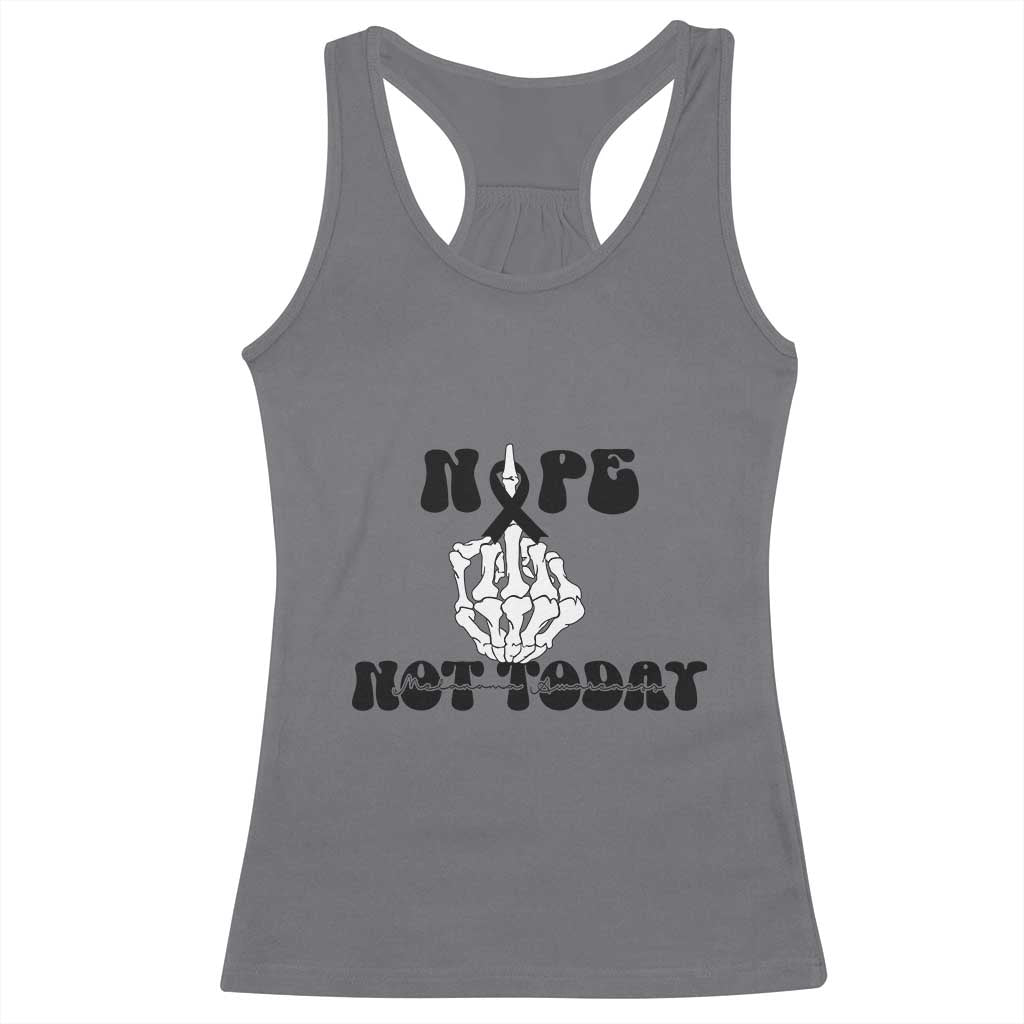 Melanoma Fighter Gift Racerback Tank Top Funny Skeleton Nope Not Today TS12 Charcoal Print Your Wear