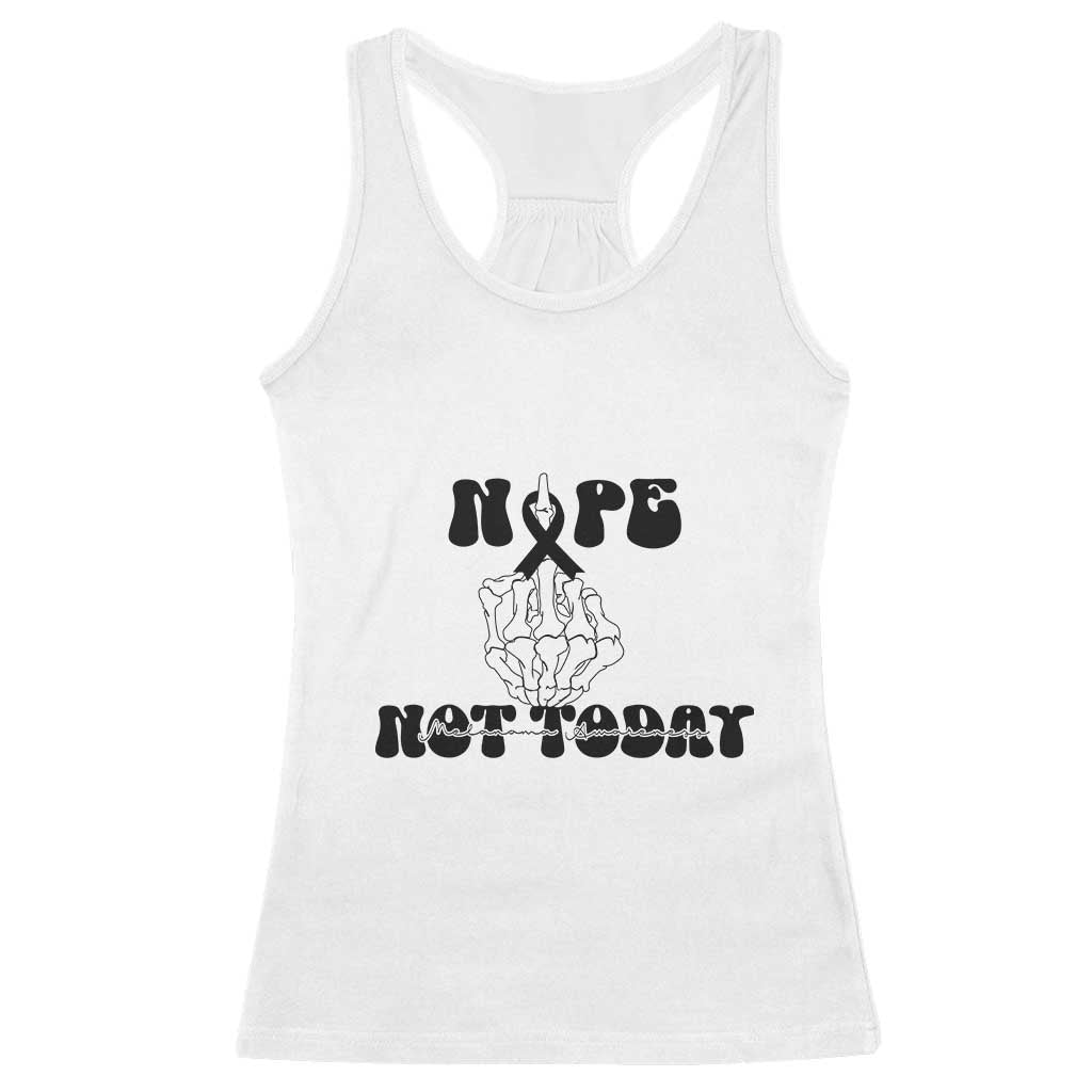 Melanoma Fighter Gift Racerback Tank Top Funny Skeleton Nope Not Today TS12 White Print Your Wear