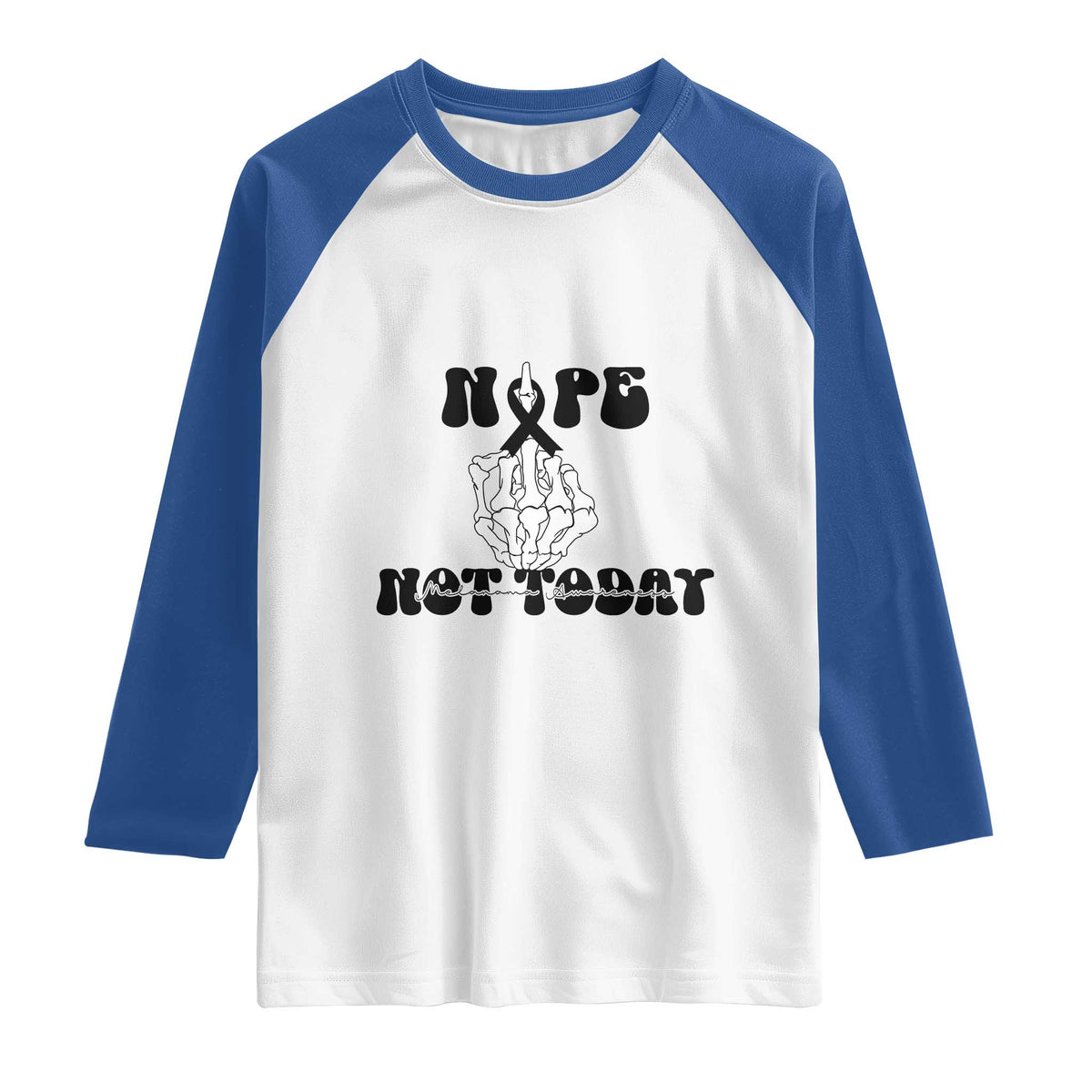 Melanoma Fighter Gift Raglan Shirt Funny Skeleton Nope Not Today TS12 White Royal Print Your Wear