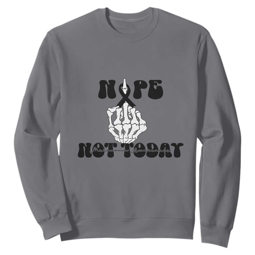 Melanoma Fighter Gift Sweatshirt Funny Skeleton Nope Not Today TS12 Charcoal Print Your Wear