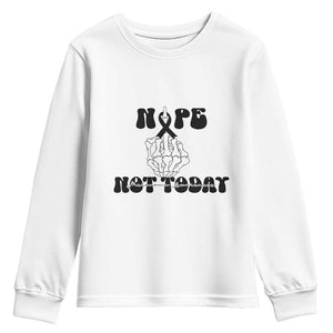 Melanoma Fighter Gift Youth Sweatshirt Funny Skeleton Nope Not Today TS12 White Print Your Wear