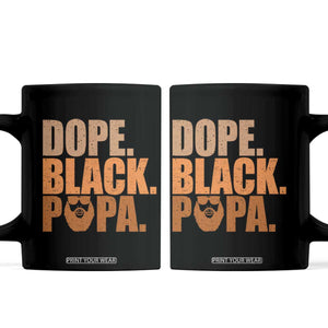 Dope Black Papa Coffee Mug Proud African American Fathers Day Gift TS12 Black Print Your Wear