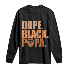 Dope Black Papa Long Sleeve Shirt Proud African American Fathers Day Gift TS12 Black Print Your Wear