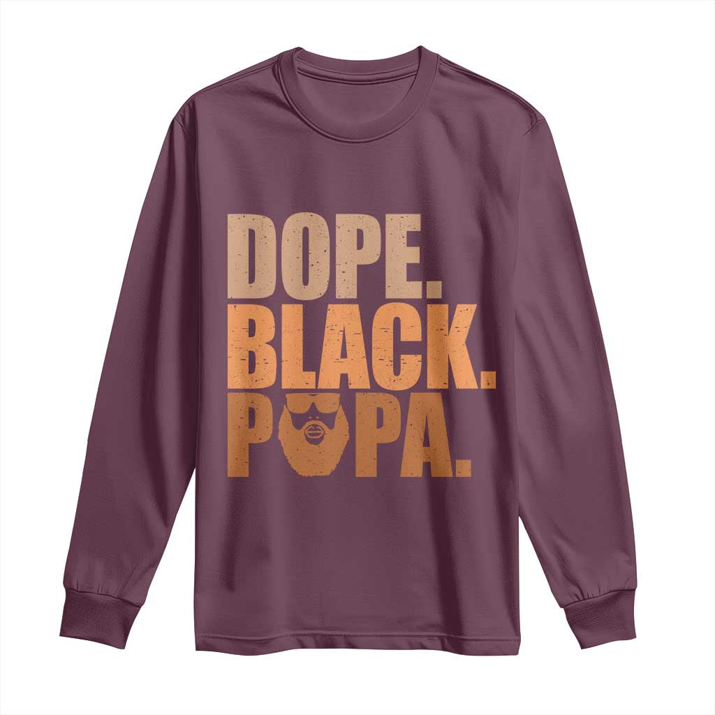 Dope Black Papa Long Sleeve Shirt Proud African American Fathers Day Gift TS12 Maroon Print Your Wear