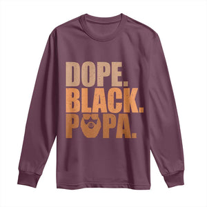 Dope Black Papa Long Sleeve Shirt Proud African American Fathers Day Gift TS12 Maroon Print Your Wear