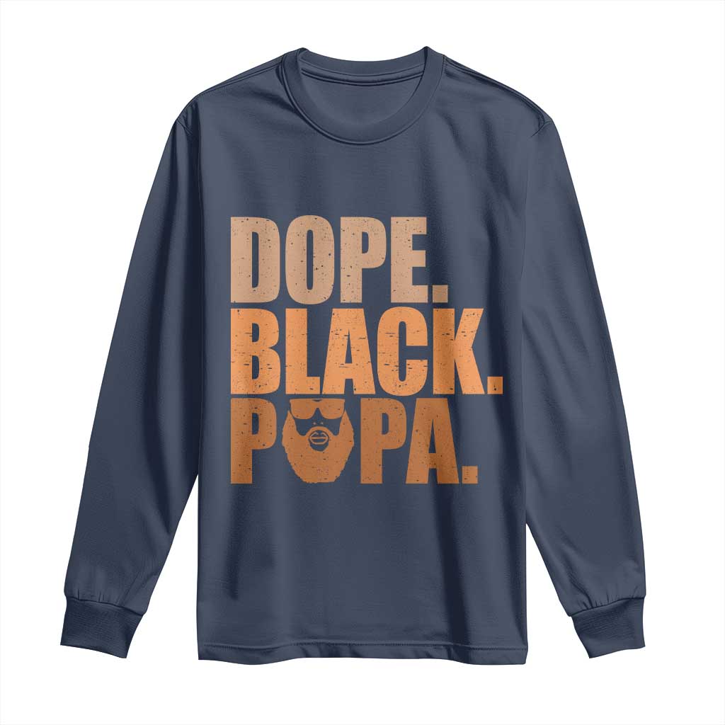 Dope Black Papa Long Sleeve Shirt Proud African American Fathers Day Gift TS12 Navy Print Your Wear