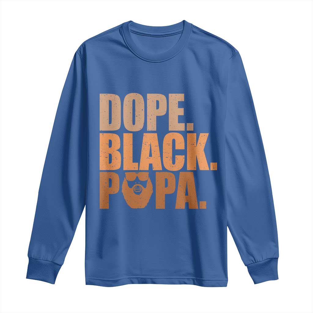 Dope Black Papa Long Sleeve Shirt Proud African American Fathers Day Gift TS12 Royal Blue Print Your Wear