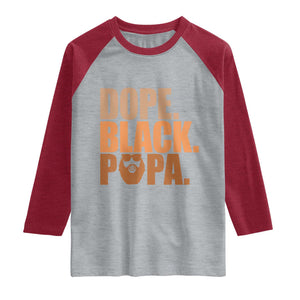 Dope Black Papa Raglan Shirt Proud African American Fathers Day Gift TS12 Heather Gray Heather Red Print Your Wear