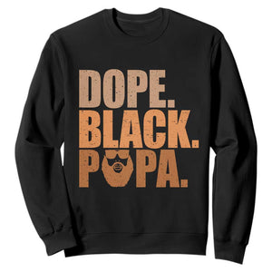 Dope Black Papa Sweatshirt Proud African American Fathers Day Gift TS12 Black Print Your Wear