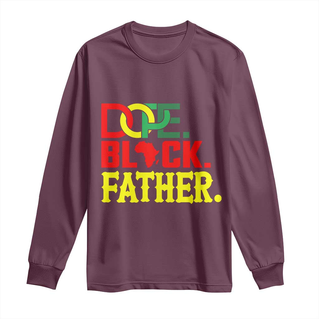 Dope Black Father Long Sleeve Shirt Proud Black Father Gift TS12 Maroon Print Your Wear