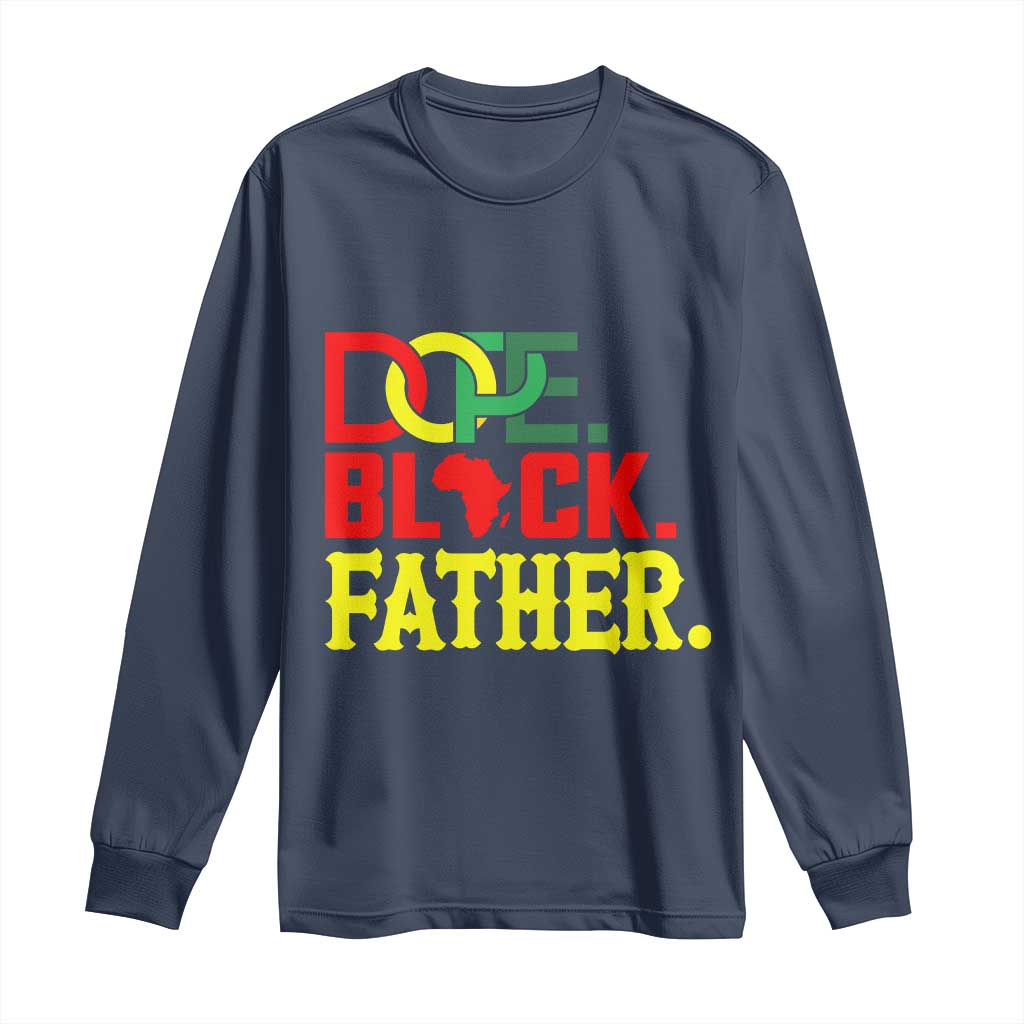 Dope Black Father Long Sleeve Shirt Proud Black Father Gift TS12 Navy Print Your Wear