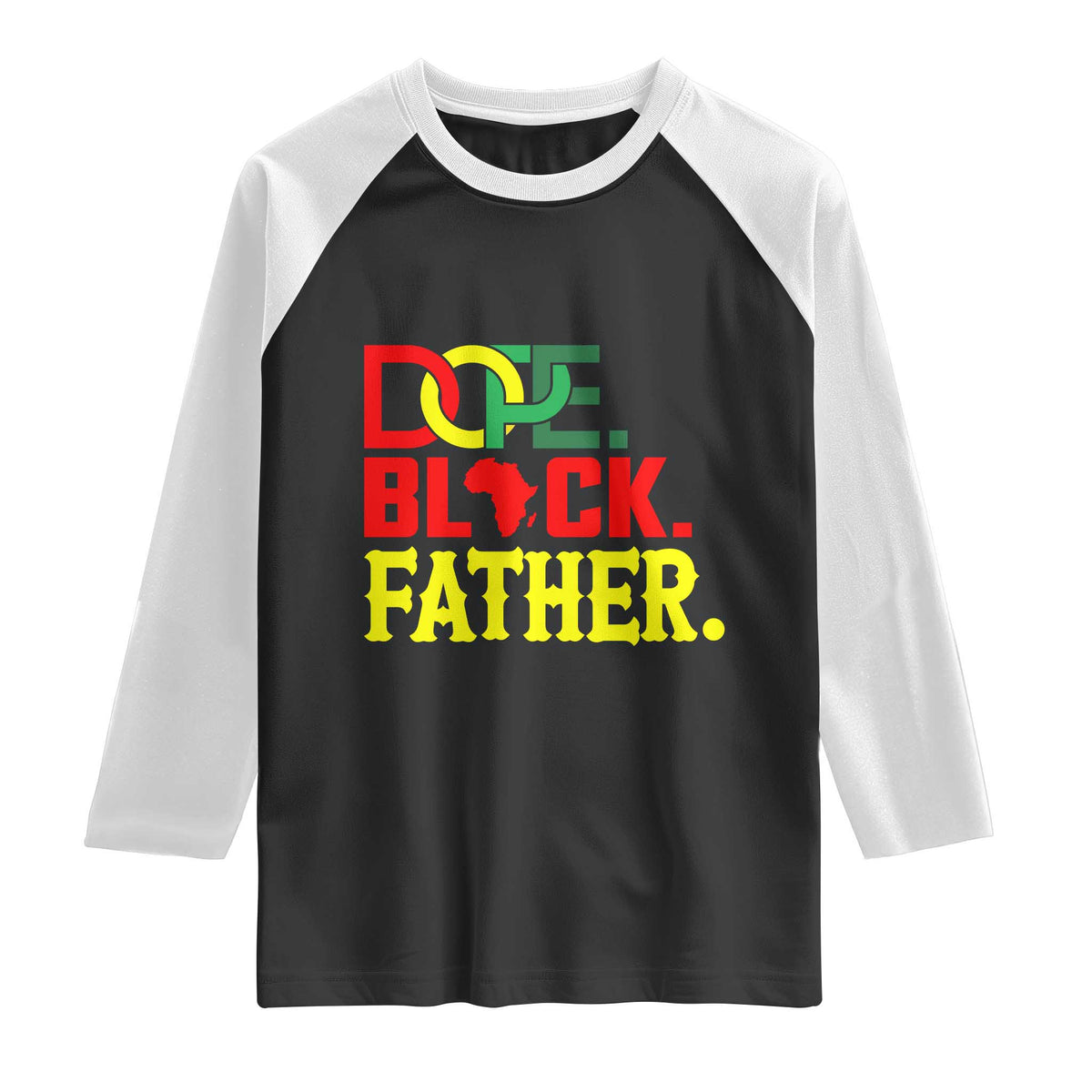 Dope Black Father Raglan Shirt Proud Black Father Gift TS12 Black White Print Your Wear