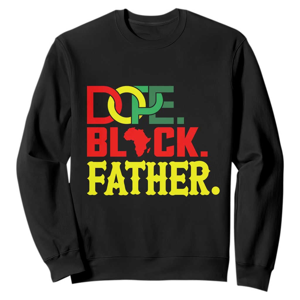 Dope Black Father Sweatshirt Proud Black Father Gift TS12 Black Print Your Wear