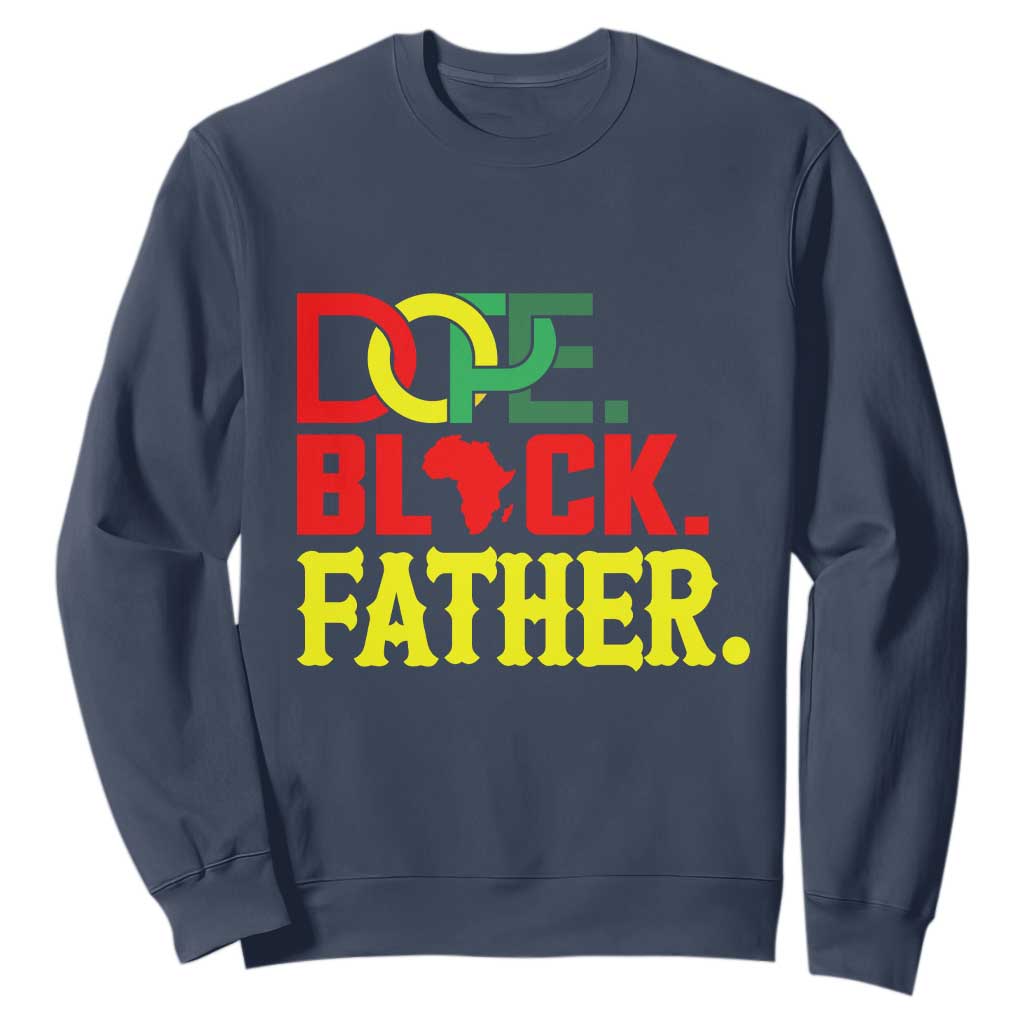 Dope Black Father Sweatshirt Proud Black Father Gift TS12 Navy Print Your Wear
