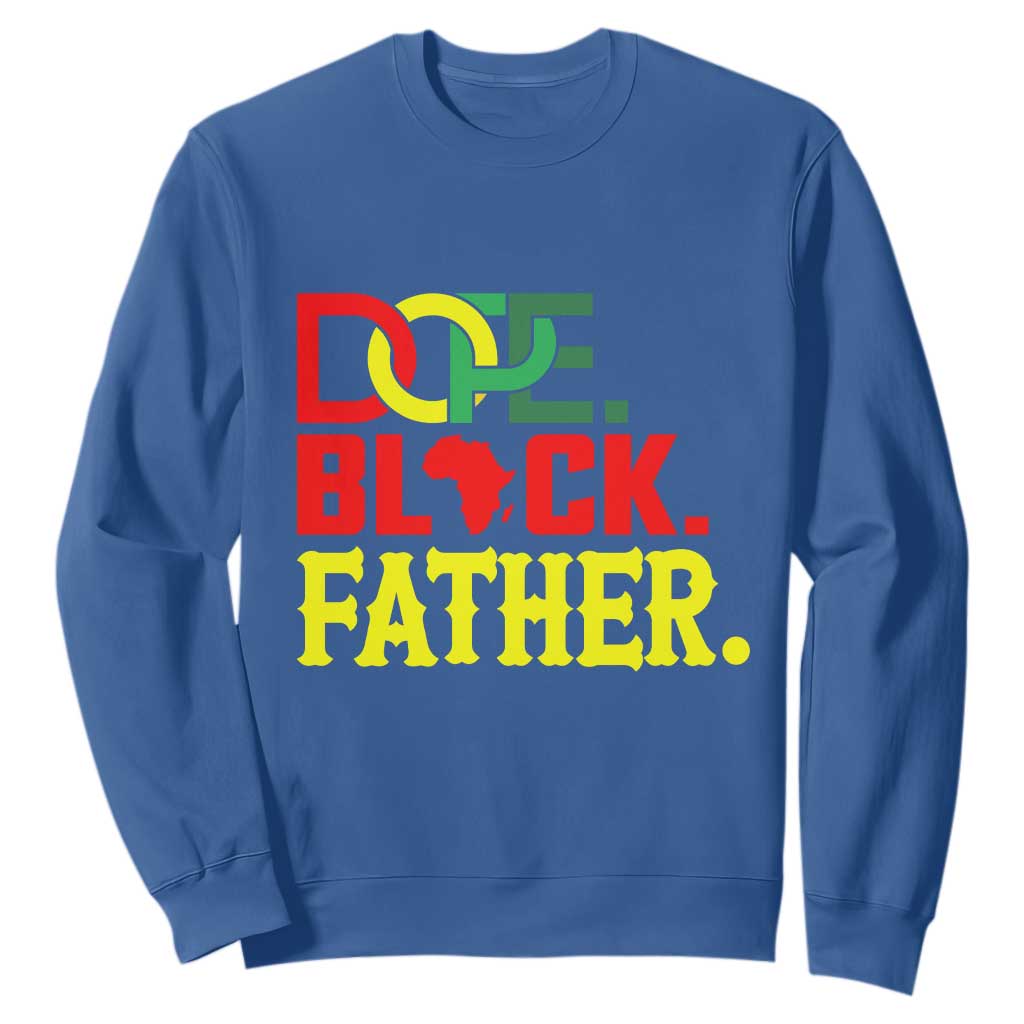 Dope Black Father Sweatshirt Proud Black Father Gift TS12 Royal Blue Print Your Wear