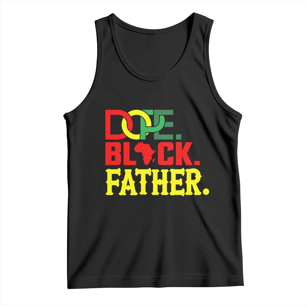 Dope Black Father Tank Top Proud Black Father Gift TS12 Black Print Your Wear