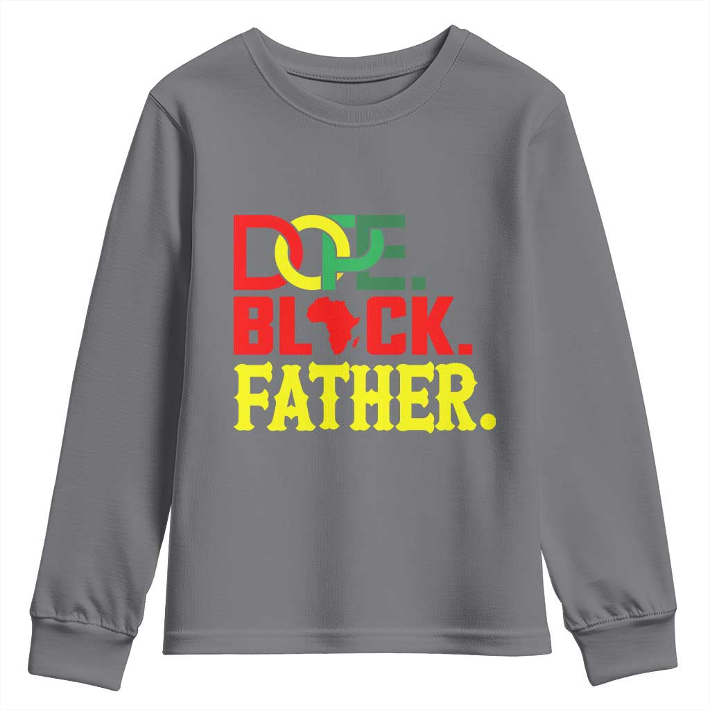 Dope Black Father Youth Sweatshirt Proud Black Father Gift TS12 Charcoal Print Your Wear