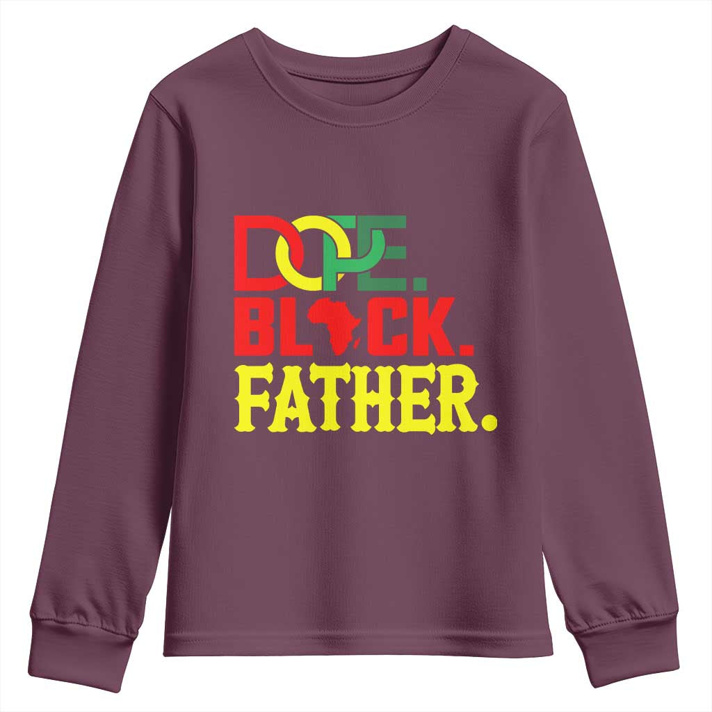 Dope Black Father Youth Sweatshirt Proud Black Father Gift TS12 Maroon Print Your Wear