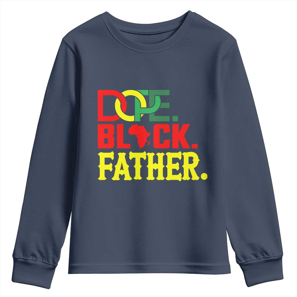 Dope Black Father Youth Sweatshirt Proud Black Father Gift TS12 Navy Print Your Wear