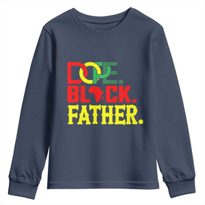 Dope Black Father Youth Sweatshirt Proud Black Father Gift TS12 Navy Print Your Wear
