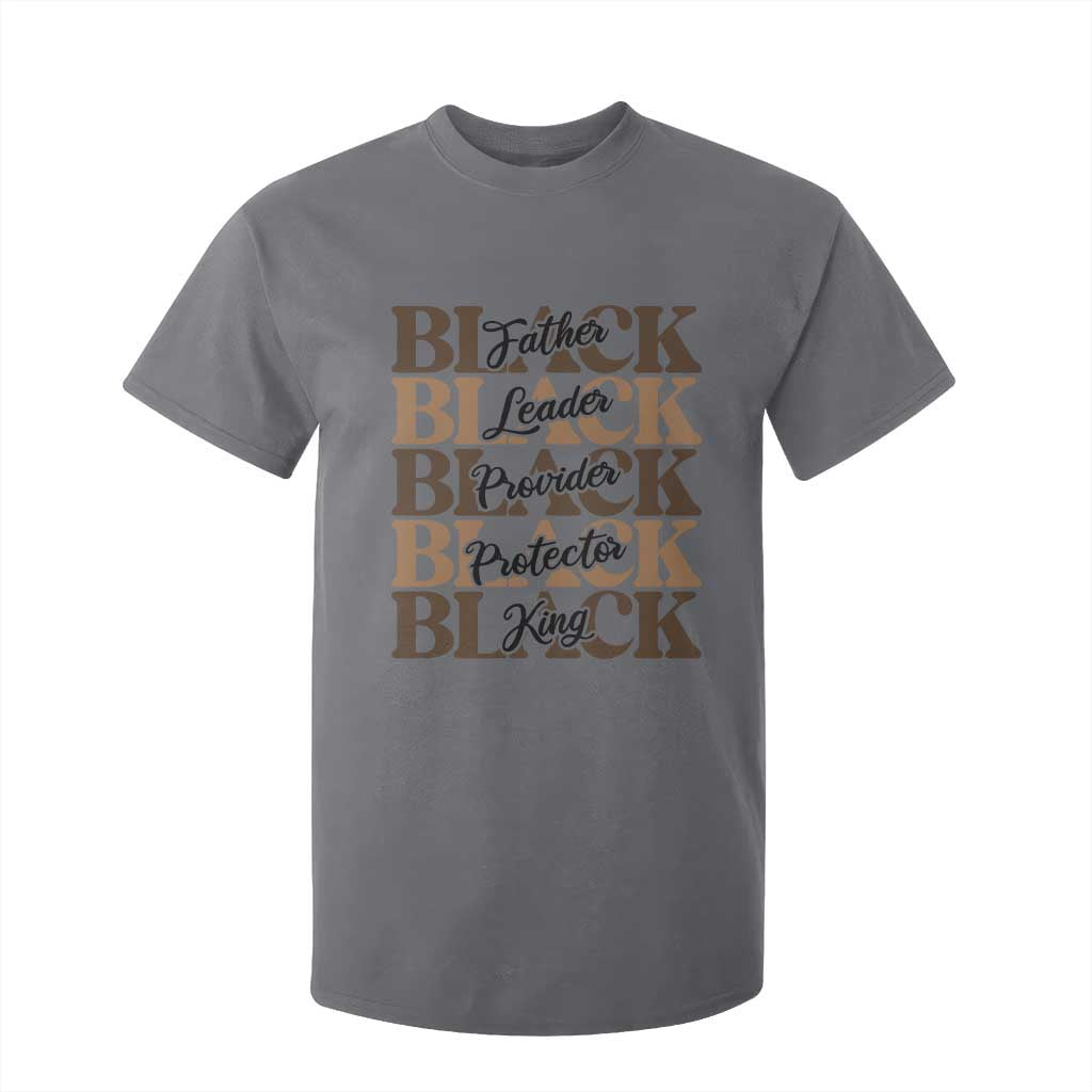 Father Leader Provider Protector King T Shirt For Kid Proud Black Dad Gift TS12 Charcoal Print Your Wear