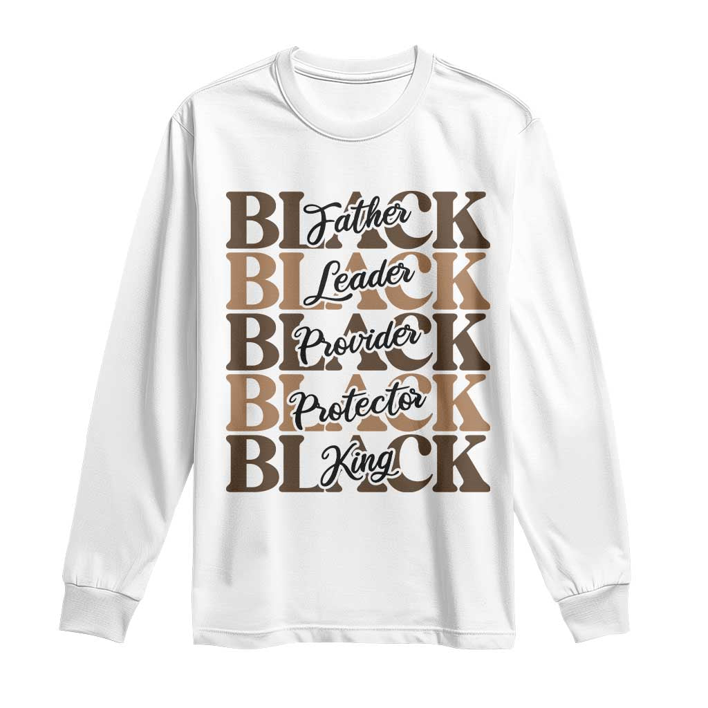 Father Leader Provider Protector King Long Sleeve Shirt Proud Black Dad Gift TS12 White Print Your Wear