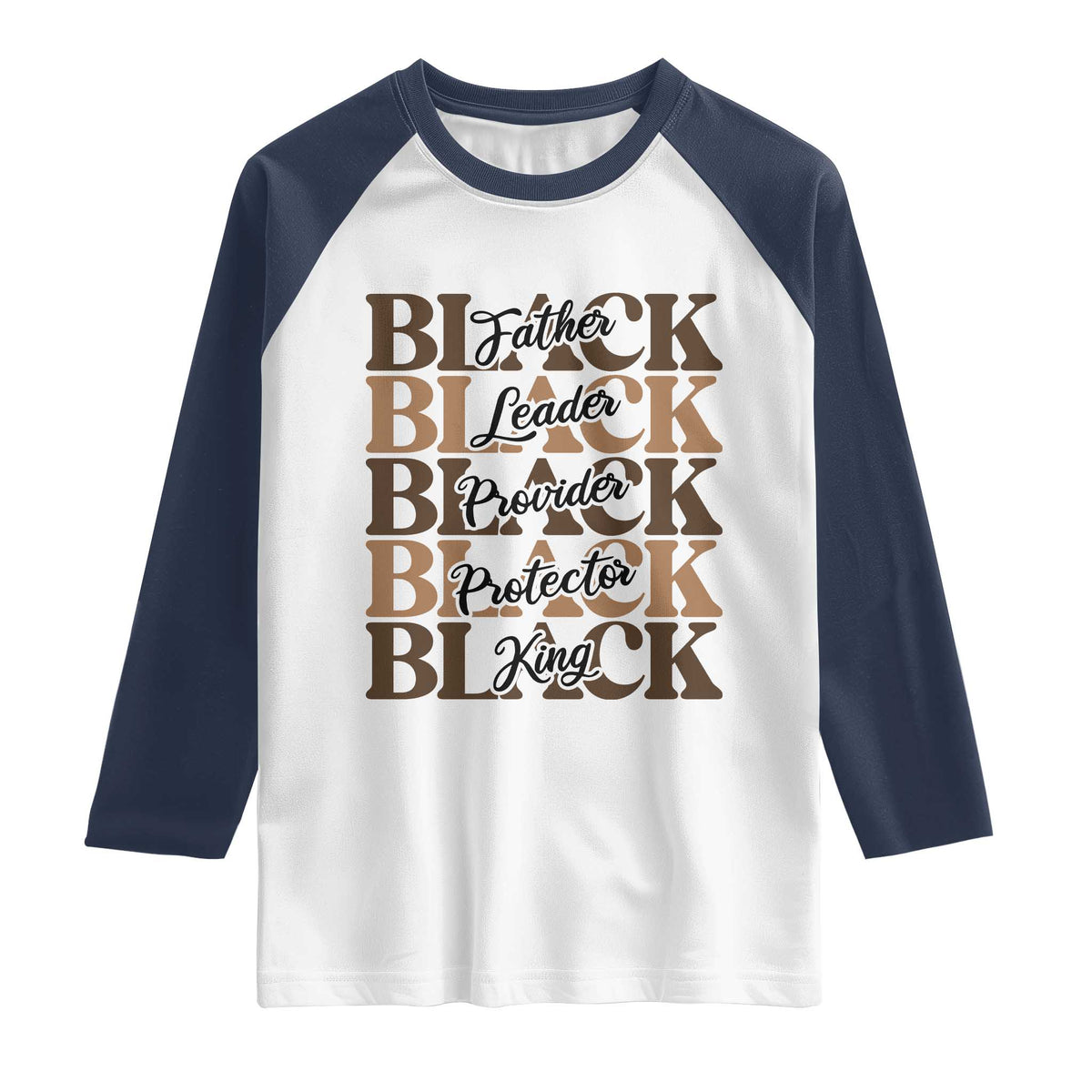 Father Leader Provider Protector King Raglan Shirt Proud Black Dad Gift TS12 White Navy Print Your Wear